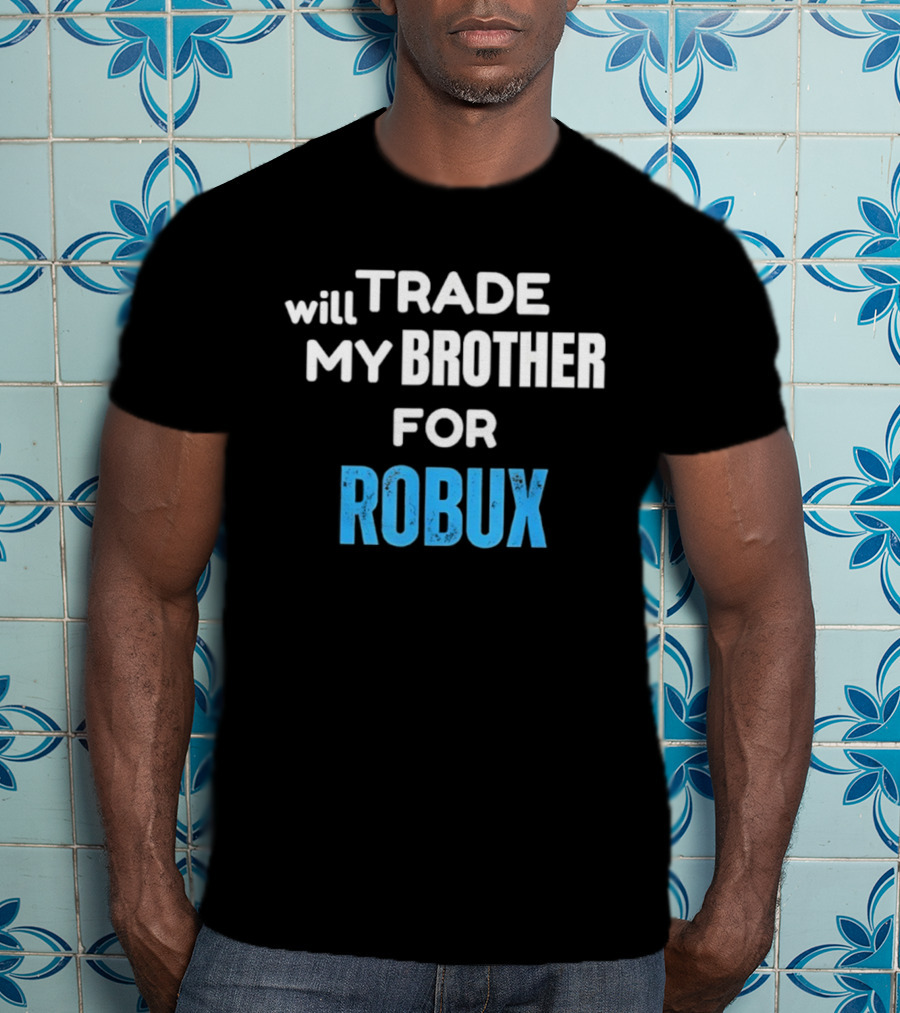 Will Trade My Brother For Robux Gaming Retro T-Shirt
