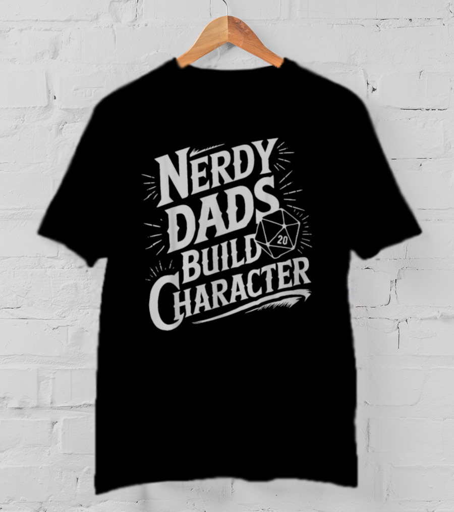Nerdy Dads Build Character RPG Dice Dungeons & Dragons T-Shirt