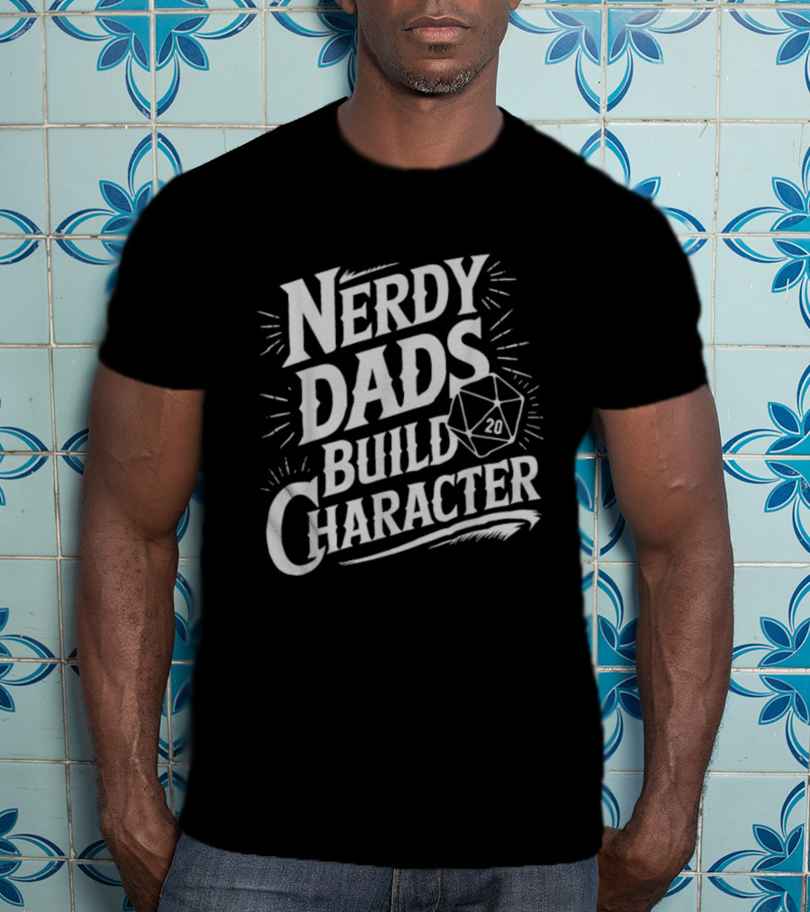 Nerdy Dads Build Character RPG Dice Dungeons & Dragons T-Shirt