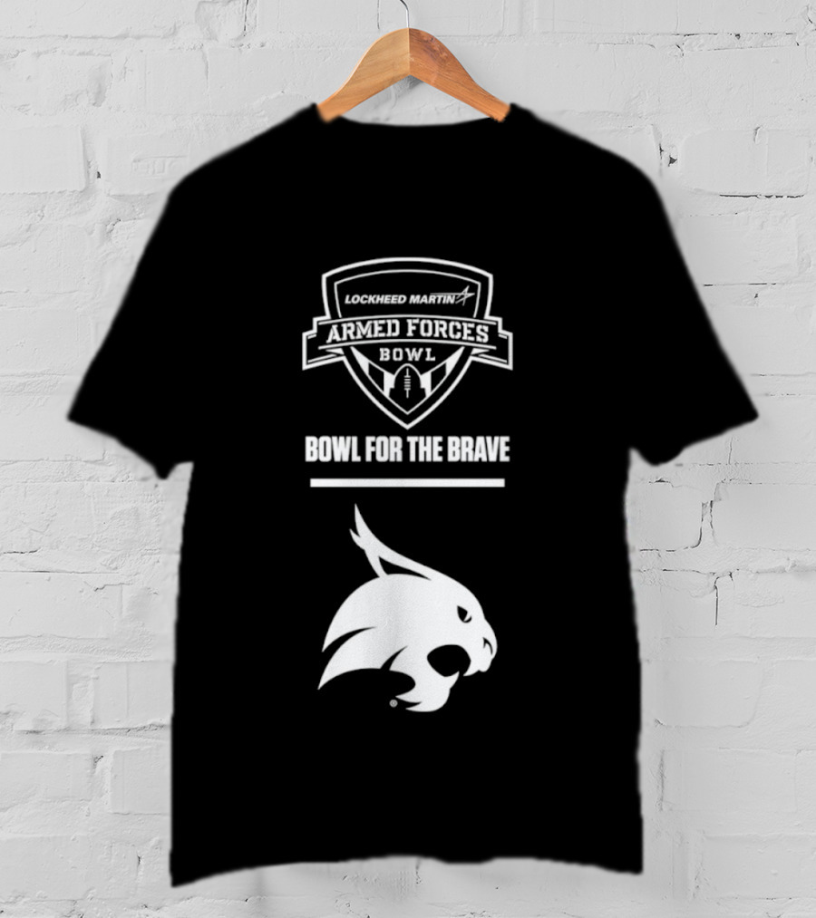 Lockheed Martin Armed Forces Bowl Texas State Bobcats Bowl For The Brave T-Shirt