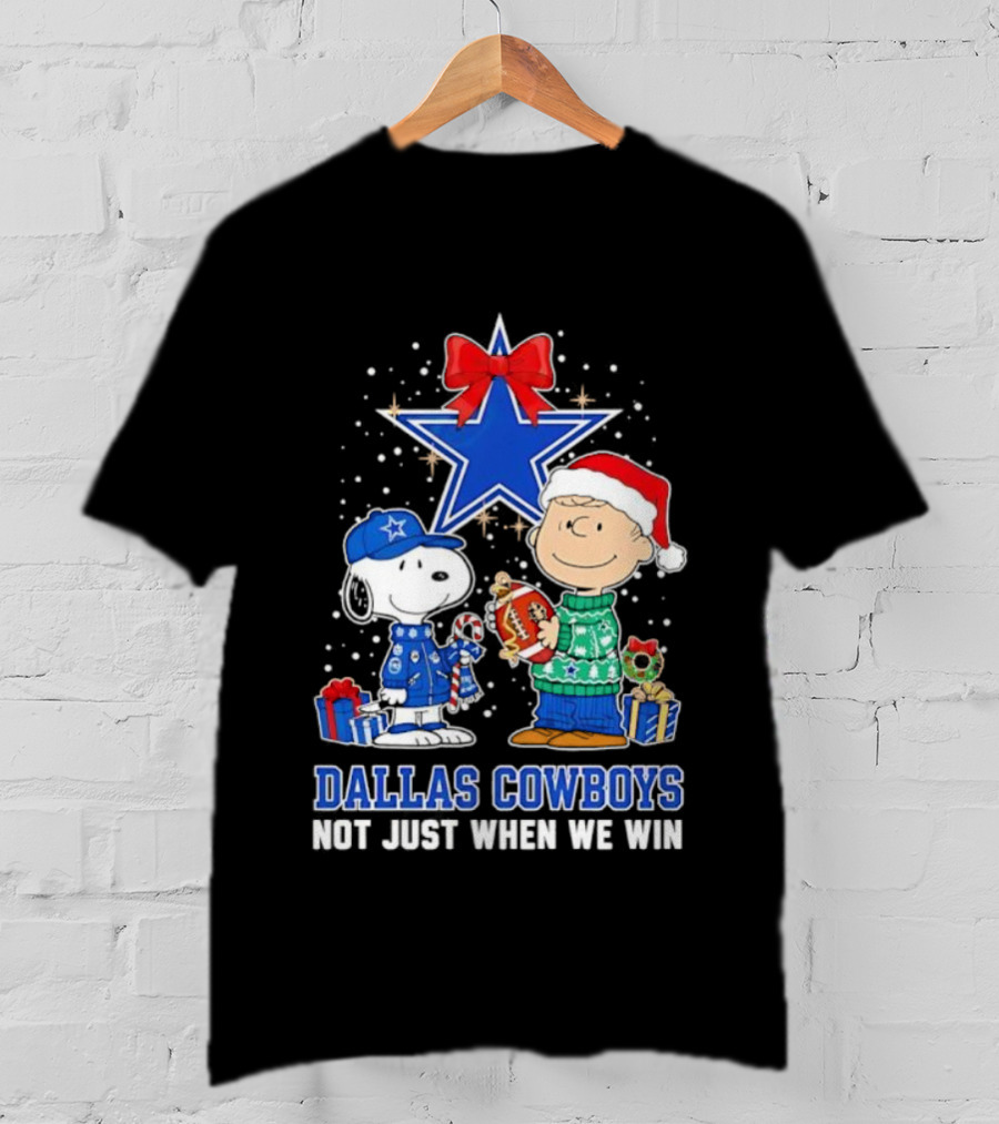 Peanuts Snoopy Charlie Brown Christmas Dallas Cowboys Not Just When We Win T-Shirt