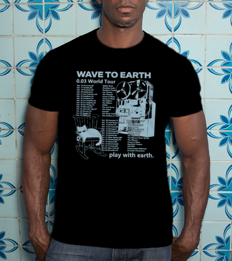 Wave To Earth 0.03 World Tour Play With Earth Concert Dates And Reel To Reel Graphics T-Shirt