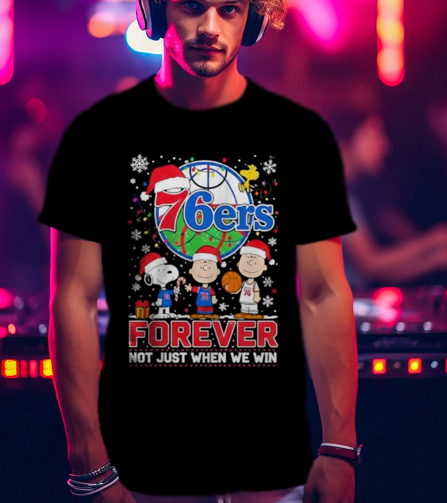 Philadelphia 76ers Snoopy Christmas Forever Loyalty Not Just When We Win T-Shirt