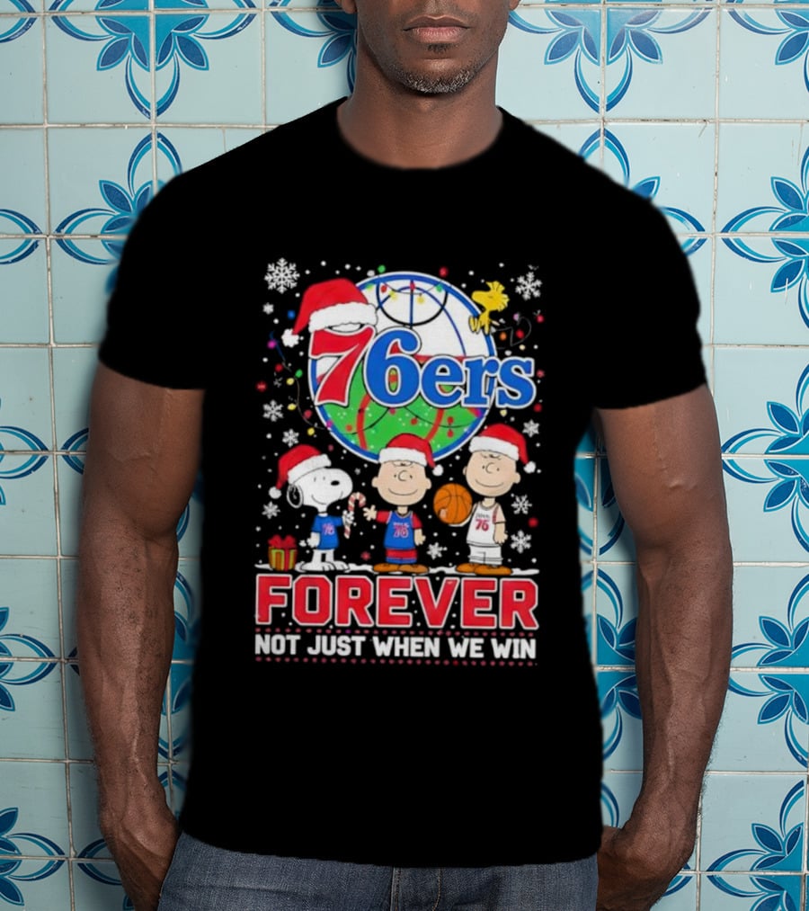 Philadelphia 76ers Snoopy Christmas Forever Loyalty Not Just When We Win T-Shirt