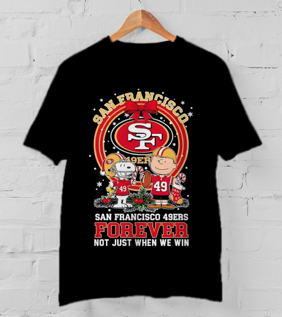 San Francisco 49ers Christmas Snoopy Forever Not Just When We Win T-Shirt