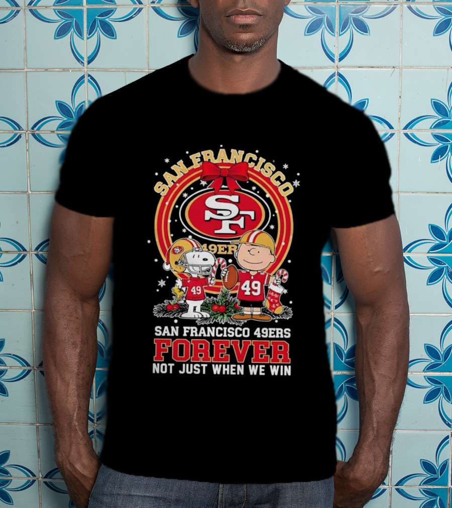 San Francisco 49ers Christmas Snoopy Forever Not Just When We Win T-Shirt