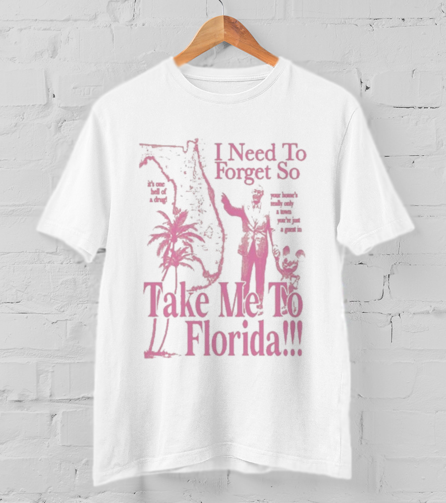 Take Me To Florida I Need To Forget So Mickey T-Shirt