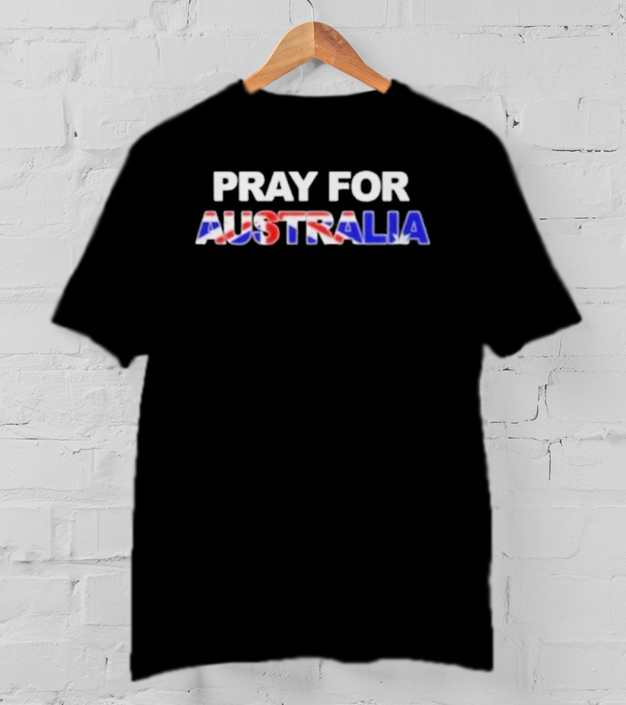 Pray For Australia Bondi Beach Support Message T-Shirt