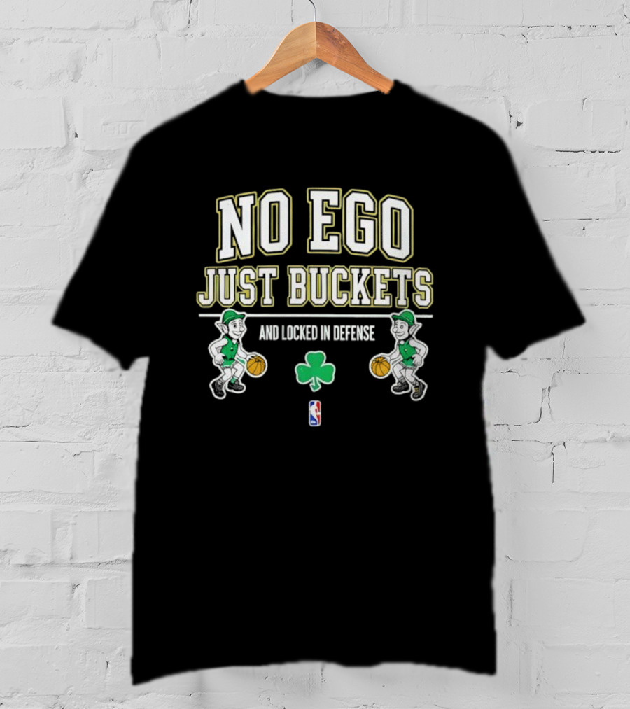 No Ego Just Buckets And Locked In Defense Boston Celtics Green Shamrock NBA T-Shirt