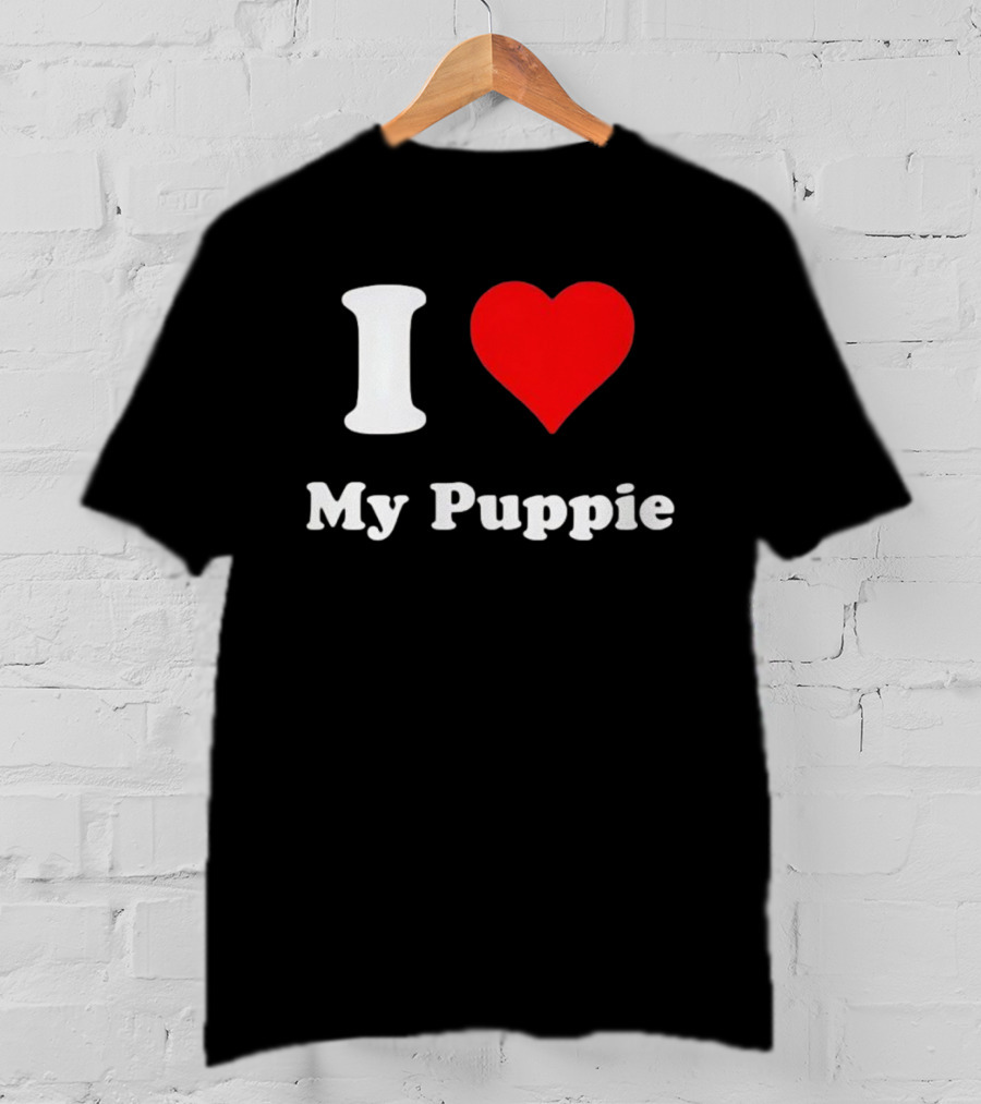 I Love My Puppie T-Shirt