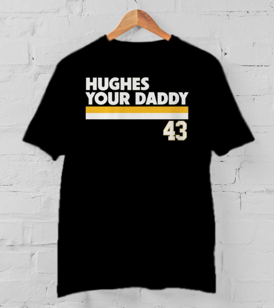 Hughes Your Daddy 43 T-Shirt