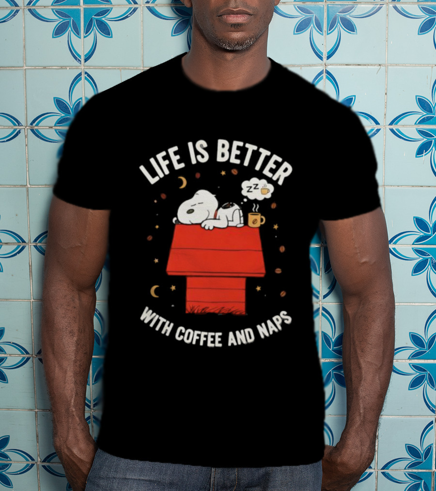 Life Is Better With Snoopy Coffee And Naps Peanuts House T-Shirt