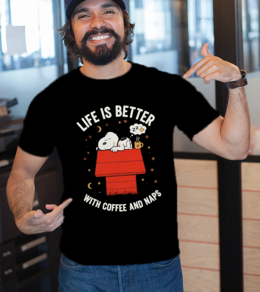 Life Is Better With Snoopy Coffee And Naps Peanuts House T-Shirt