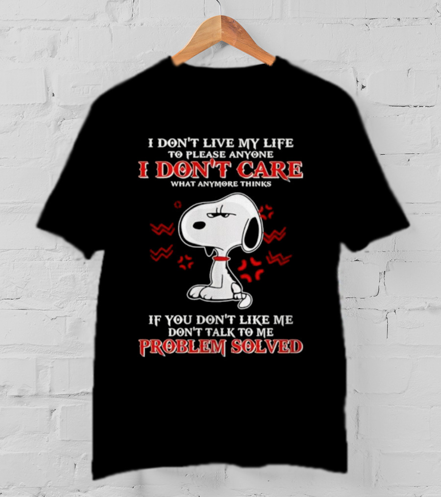 Snoopy I Don't Care What Anyone Thinks Problem Solved T-Shirt