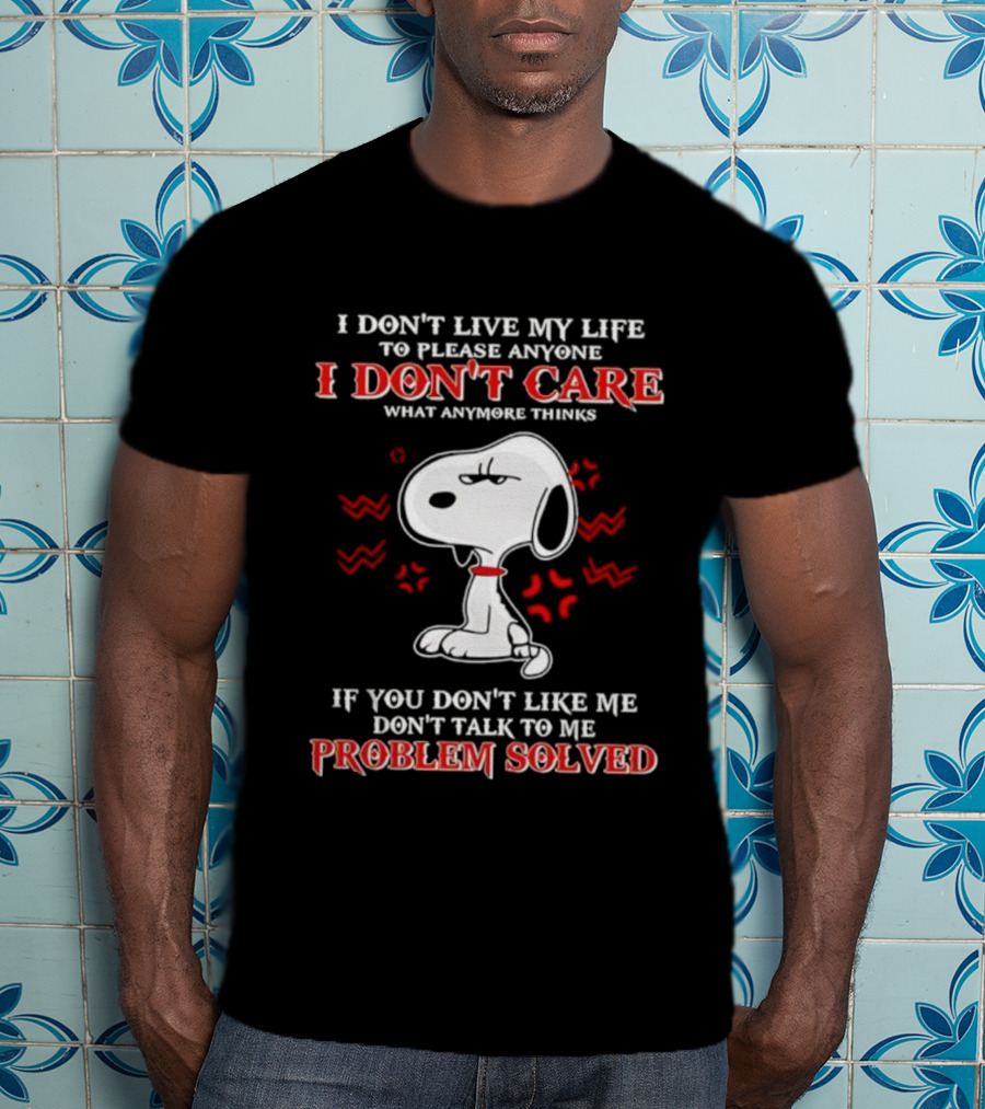 Snoopy I Don't Care What Anyone Thinks Problem Solved T-Shirt