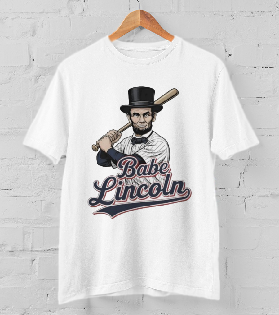 Babe Lincoln Baseball Bat Uniform Top Hatætt.com T-Shirt