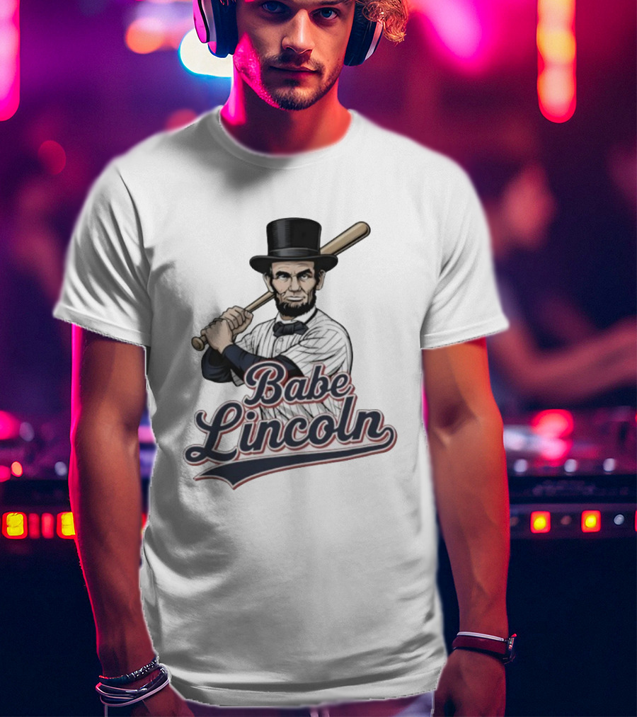 Babe Lincoln Baseball Bat Uniform Top Hatætt.com T-Shirt