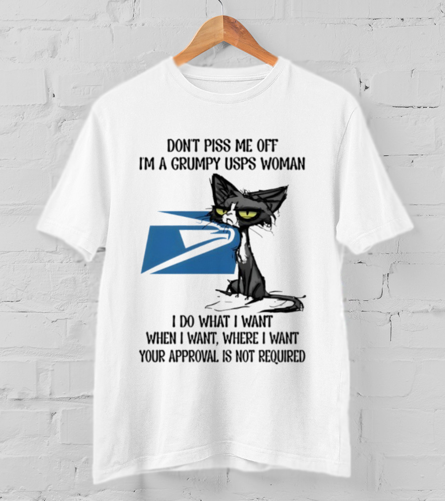 Don't Piss Me Off I'm A Grumpy USPS Woman Black Cat I Do What I Want Your Approval Is Not Required T-Shirt