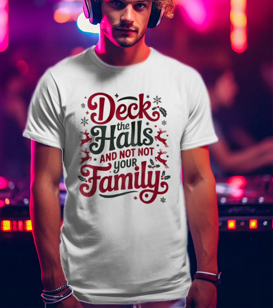 Deck The Halls Christmas Family Humor Reindeer And Snowflakes T-Shirt