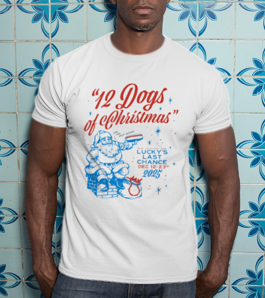 12 Dogs Of Christmas Lucky’s Last Chance Dec 12-23 2025 Santa Snowflakes T-Shirt