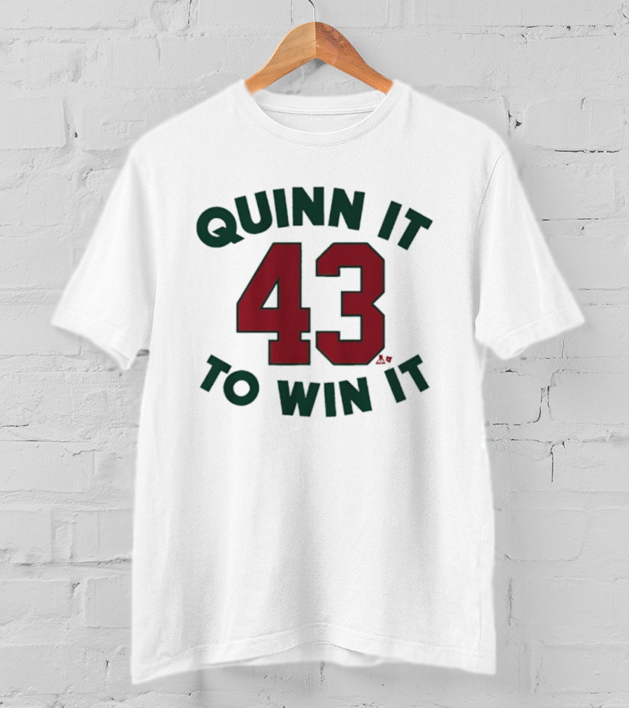 Quinn It To Win It 43 T-Shirt