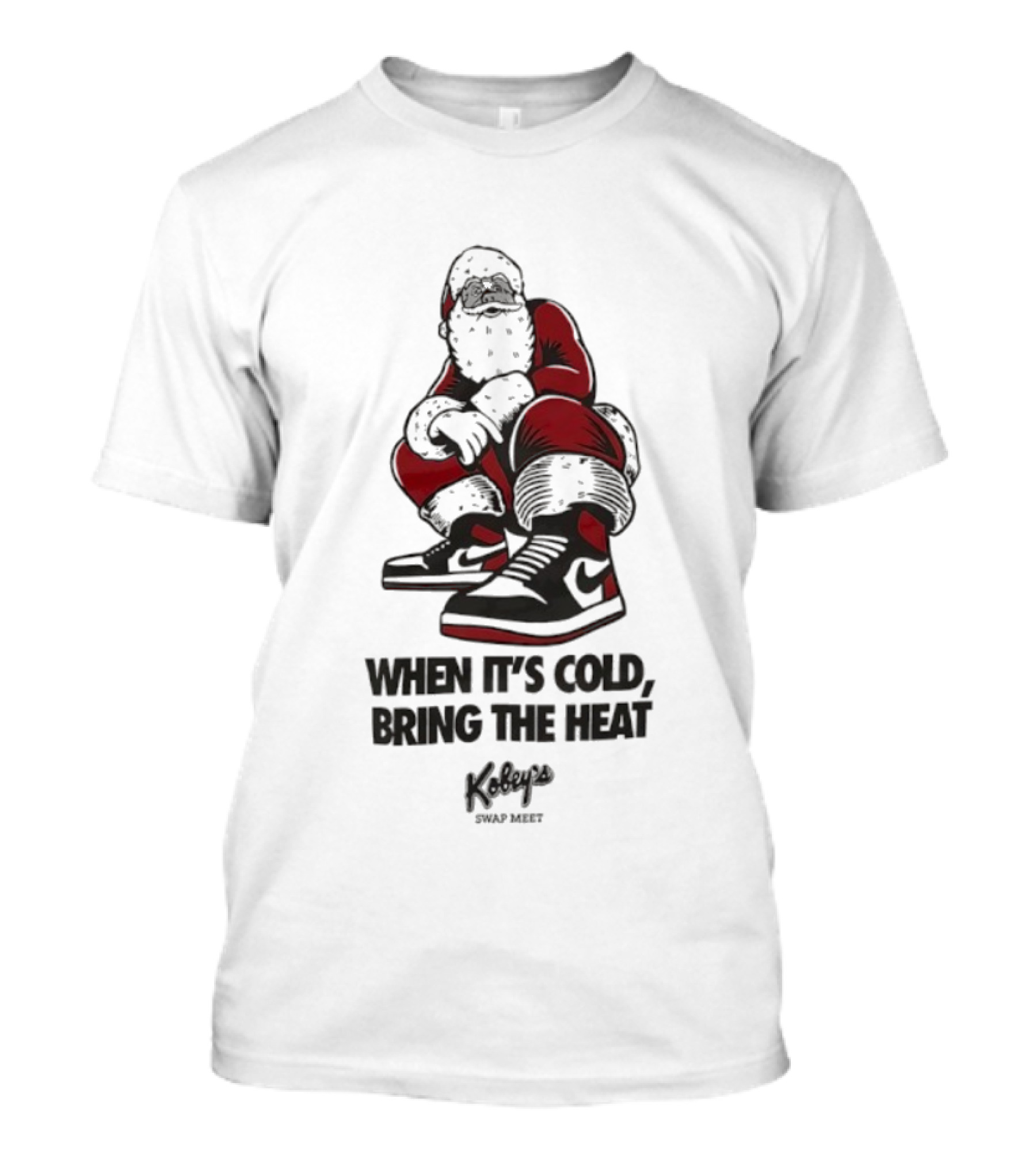 When It’s Cold Bring The Heat Santa Claus Sneakers Swap Meet T-Shirt