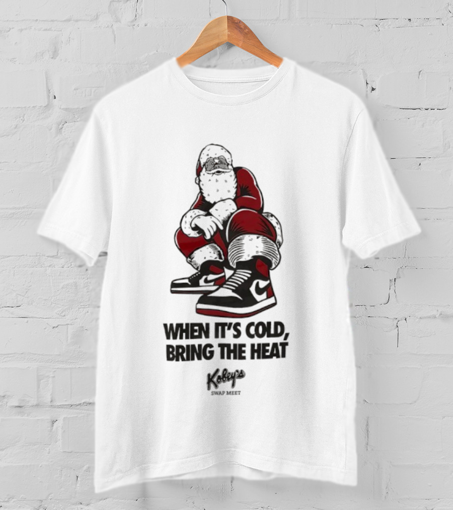 When It’s Cold Bring The Heat Santa Claus Sneakers Swap Meet T-Shirt