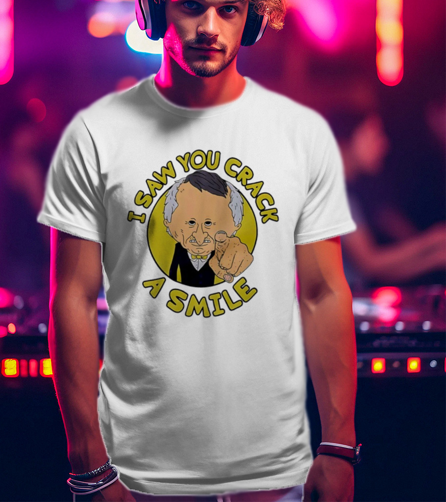 I Saw You Crack A Smile Smiling Friends Mr. Boss Meme T-Shirt