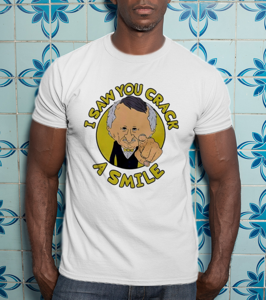 I Saw You Crack A Smile Smiling Friends Mr. Boss Meme T-Shirt