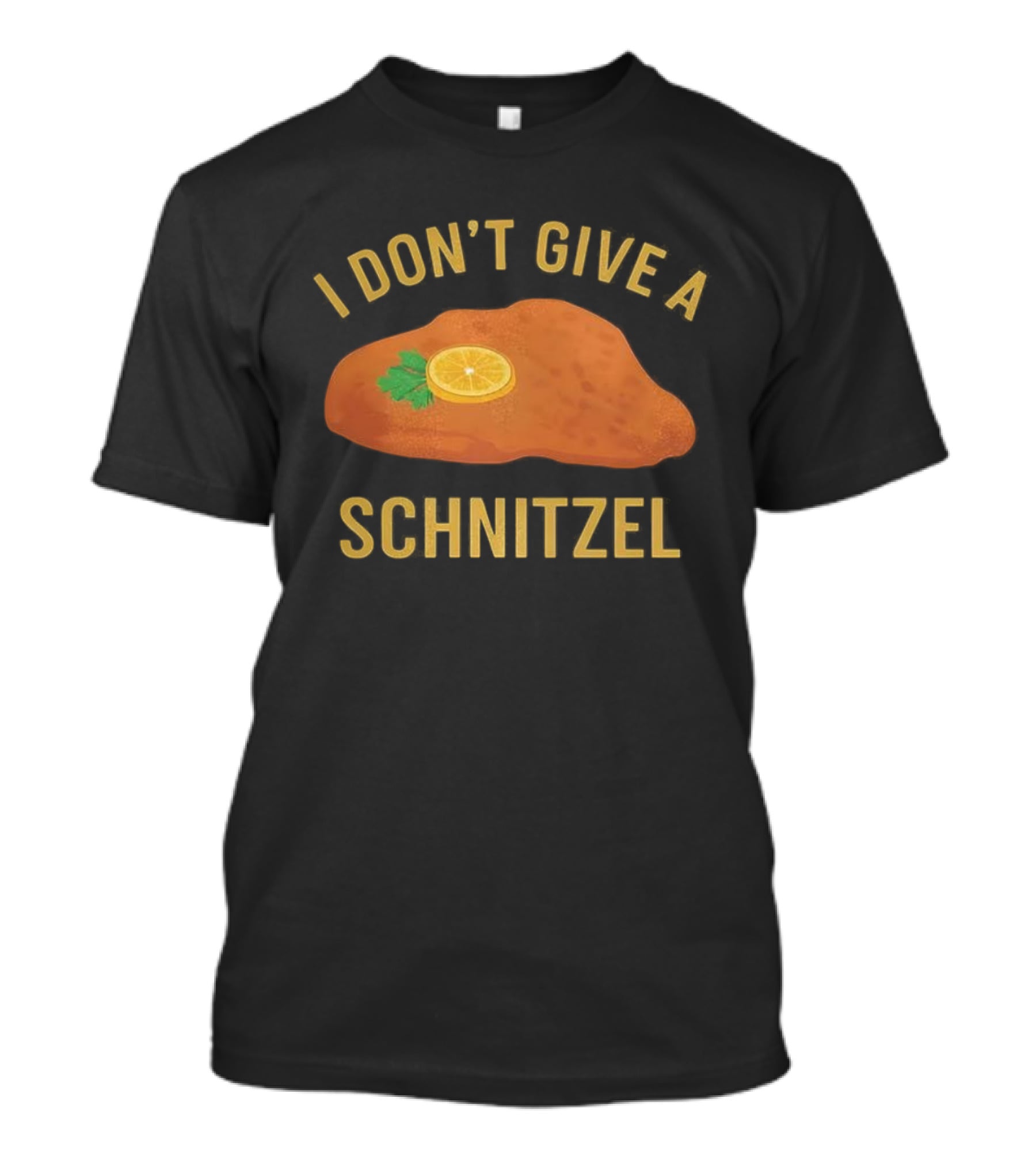 I Don't Give Schnitzel Funny Culinary Passion Statement T-Shirt