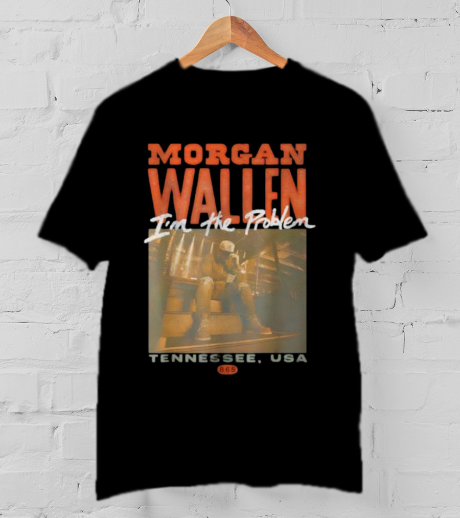 Morgan Wallen I’m The Problem Tennessee USA 865 T-Shirt