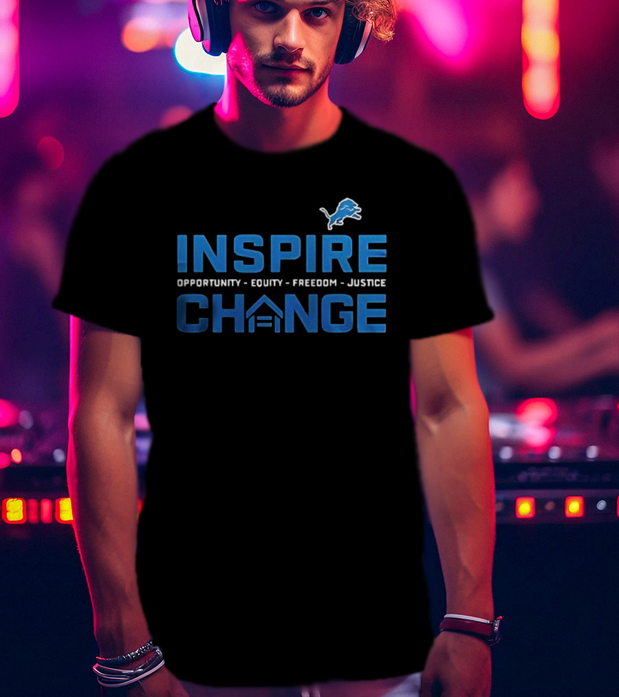 Detroit Lions Inspire Change Opportunity Equity Freedom Justice 2025 T-Shirt