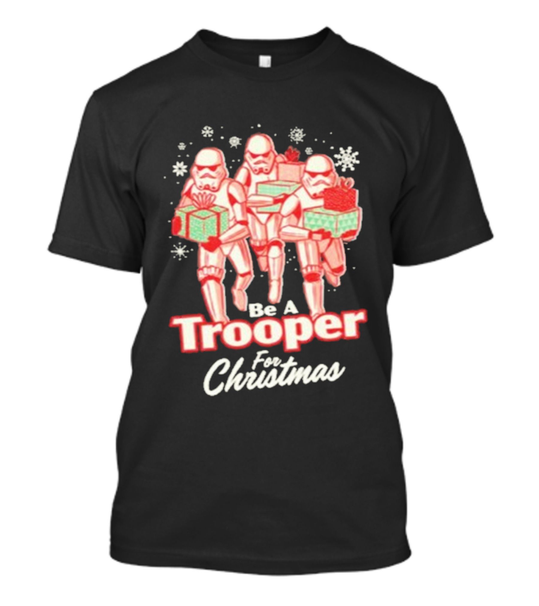 Star Wars Stormtrooper Be A Trooper For Christmas Holiday T-Shirt