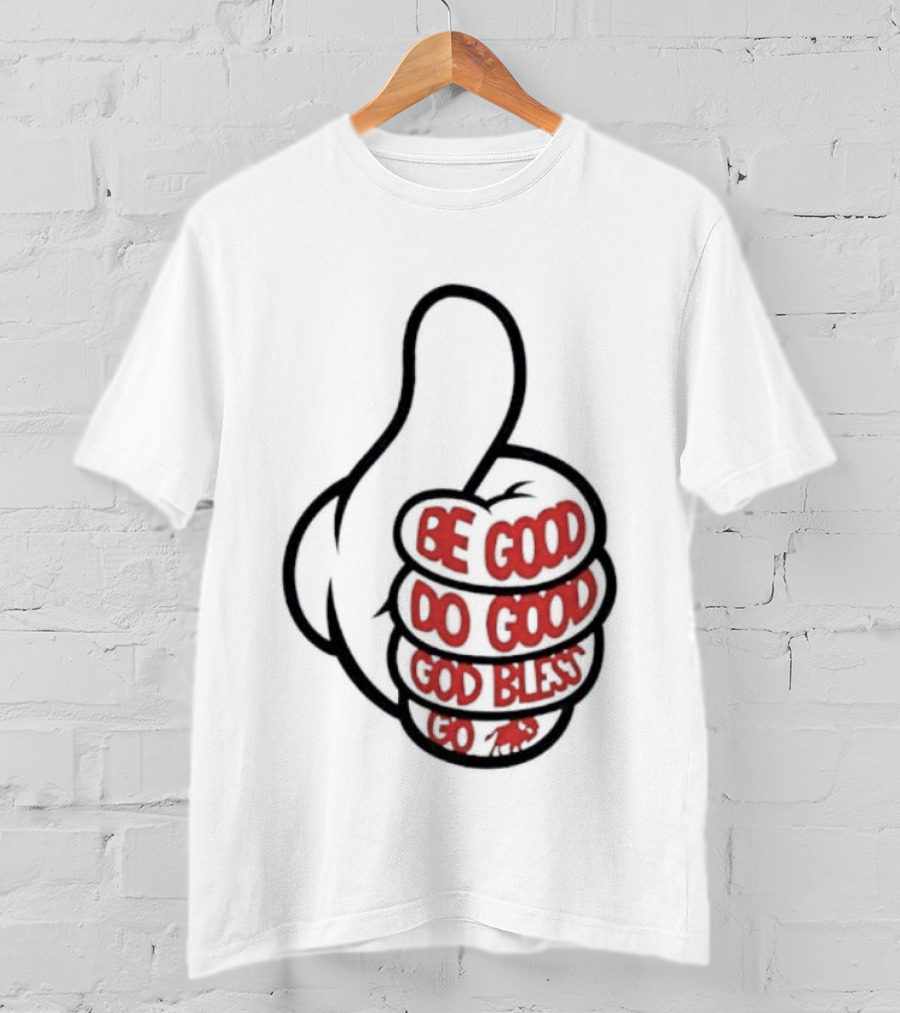 Be Good Do Good God Bless Go Buffalo Bills Thumbs Up T-Shirt