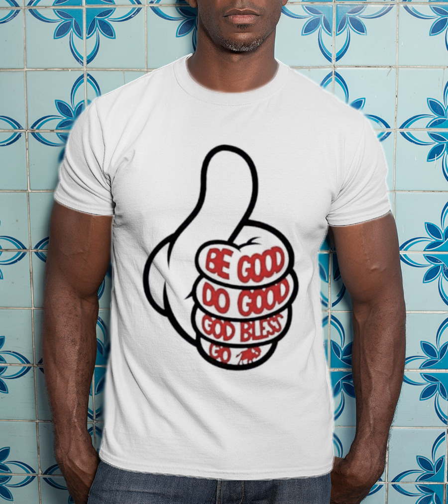 Be Good Do Good God Bless Go Buffalo Bills Thumbs Up T-Shirt