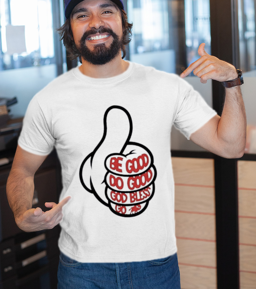 Be Good Do Good God Bless Go Buffalo Bills Thumbs Up T-Shirt