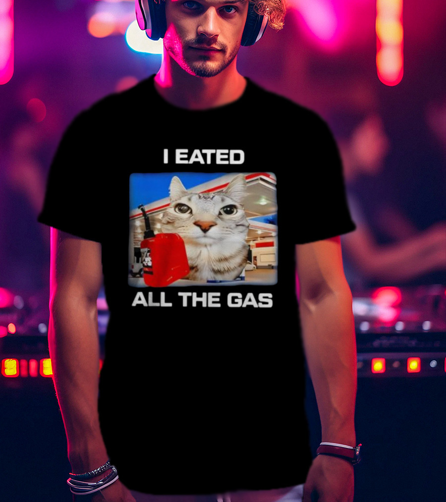 I Eated All The Gas Silly Staring Cat Meme With Fuel Station Background T-Shirt