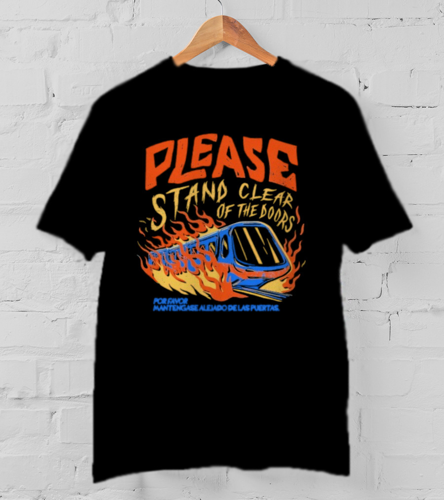Please Stand Clear Of The Doors Por Favor Mantengase Aleido De Las Puertas Flames Train T-Shirt