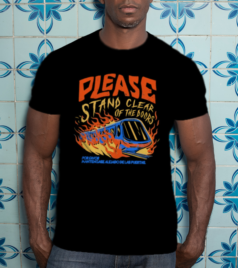 Please Stand Clear Of The Doors Por Favor Mantengase Aleido De Las Puertas Flames Train T-Shirt