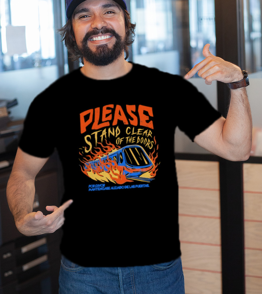 Please Stand Clear Of The Doors Por Favor Mantengase Aleido De Las Puertas Flames Train T-Shirt
