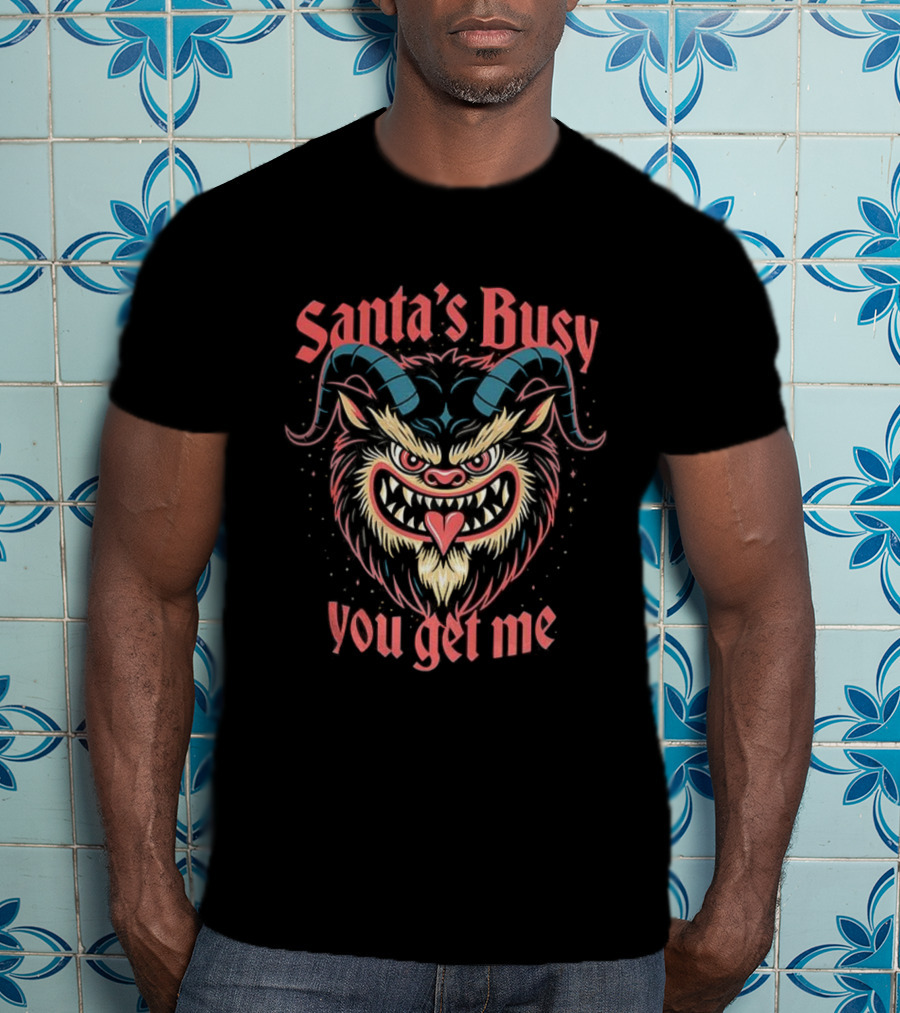Krampus Santa's Busy You Get Me Christmas Design T-Shirt
