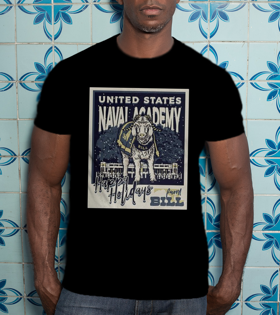 United States Naval Academy Happy Holidays From Bill T-Shirt