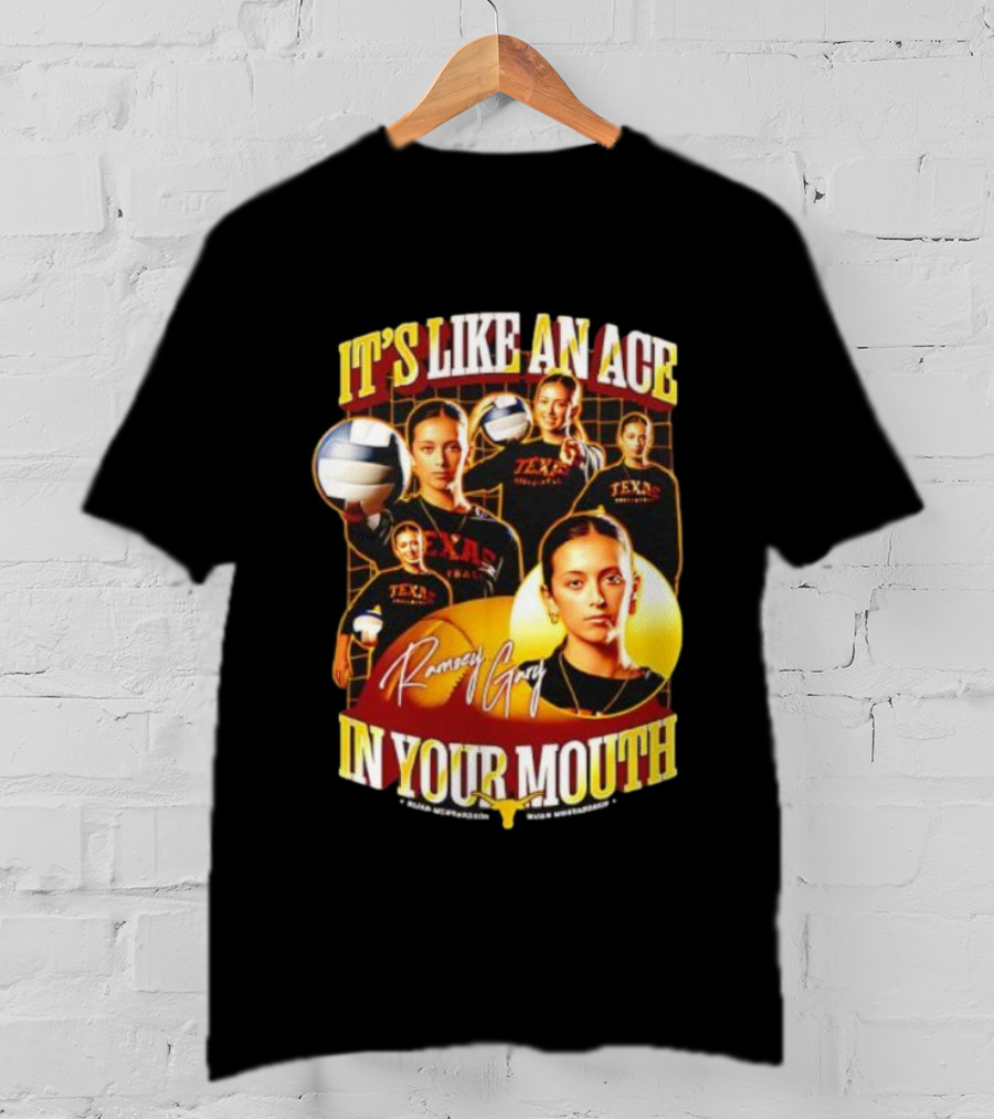 Texas Volleyball Ramsey Gary It's Like An Ace In Your Mouth T-Shirt