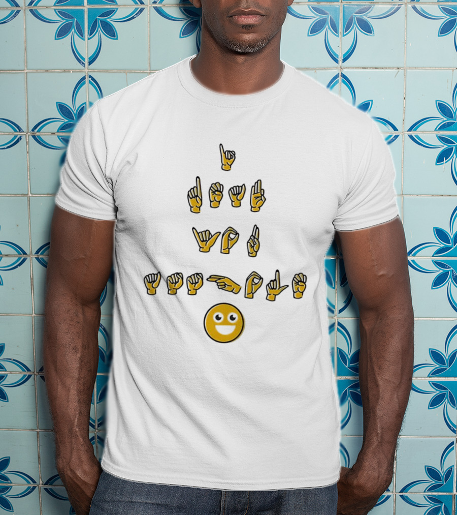 I'm Deaf You Asshole Sign Language Emoji T-Shirt