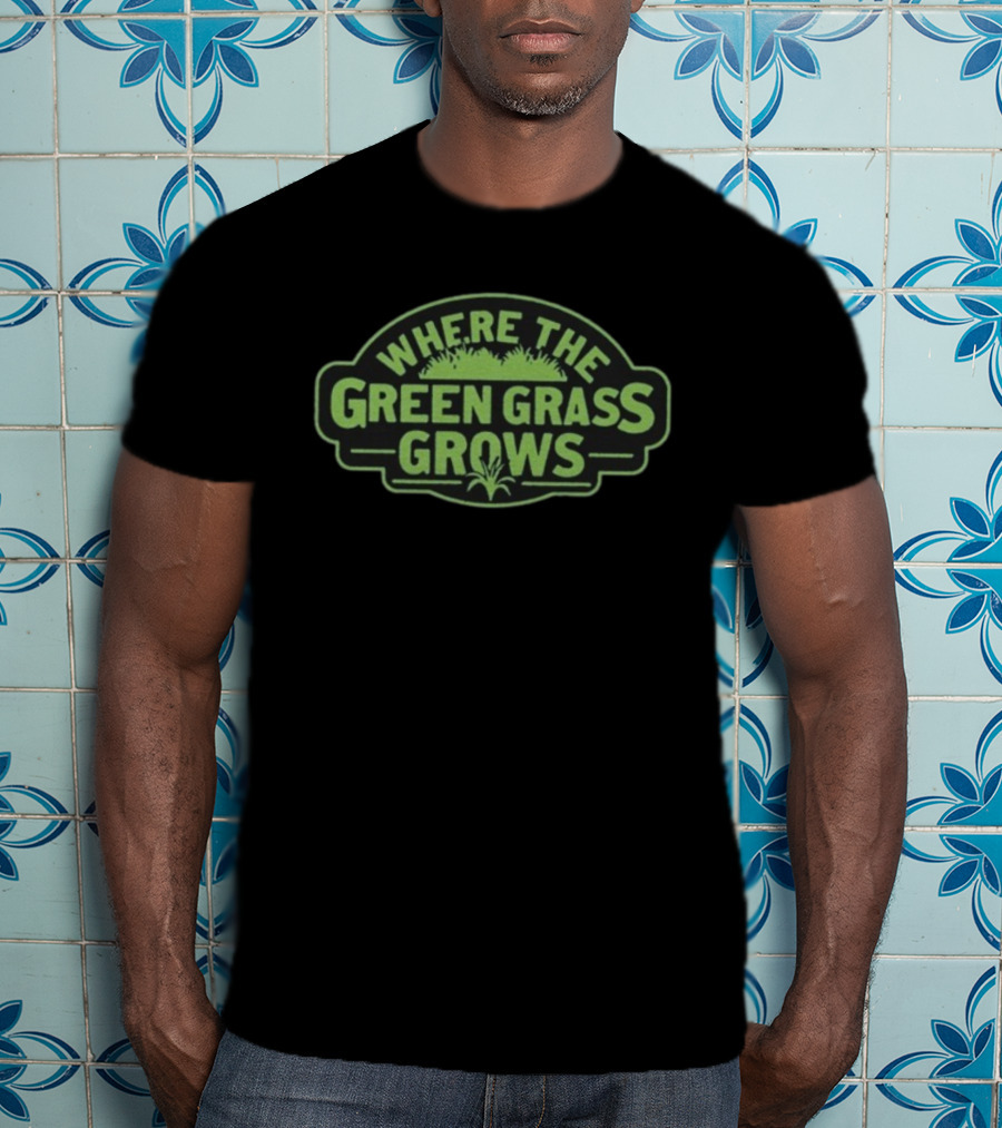 Tim McGraw Where The Green Grass Grows Popular Song Phrase T-Shirt