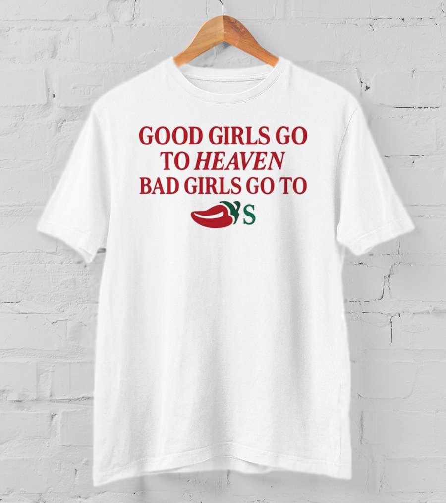 Good Girls Go To Heaven Bad Girls Go To Chili's Pepper Meme T-Shirt