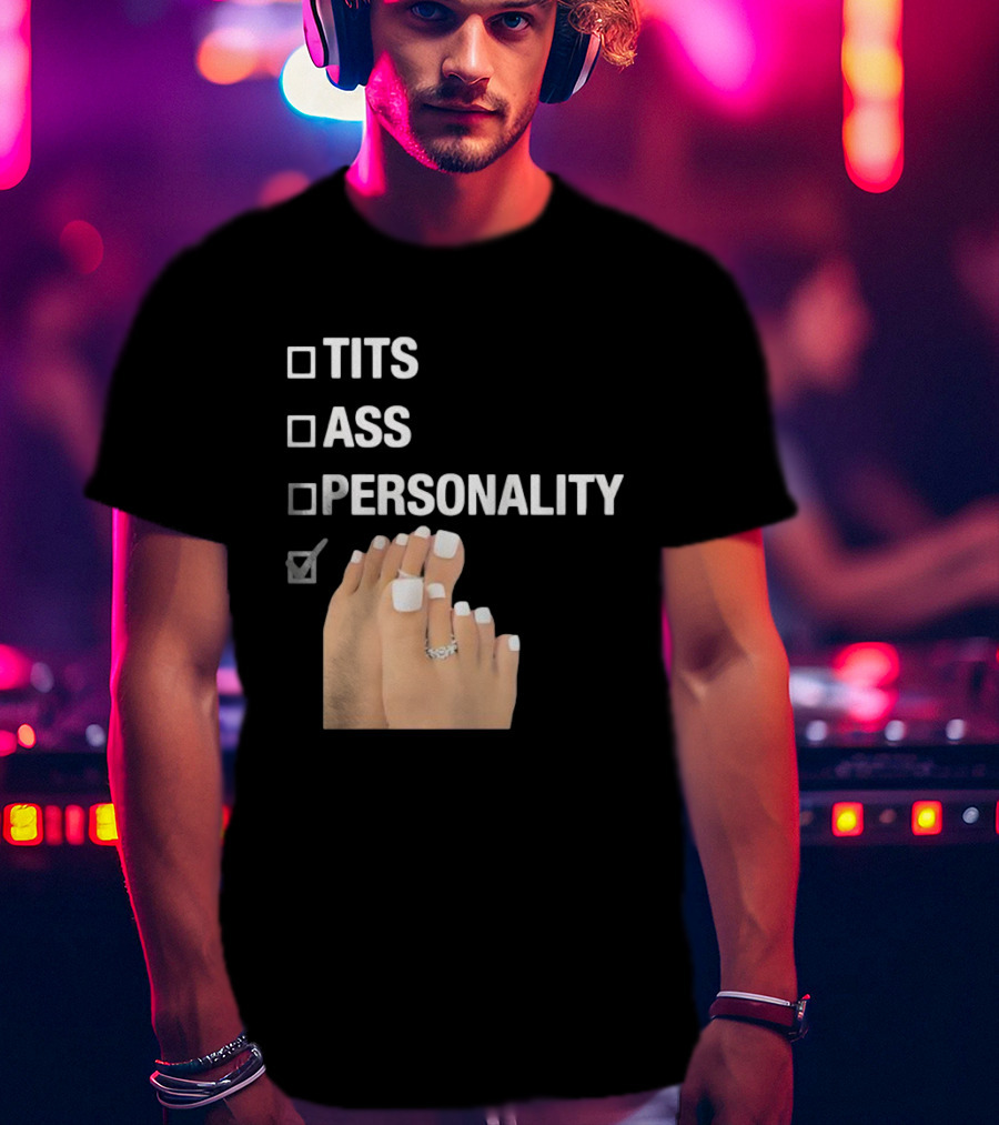 Tits Ass Personality Toes Checklist With Feet And Rings T-Shirt