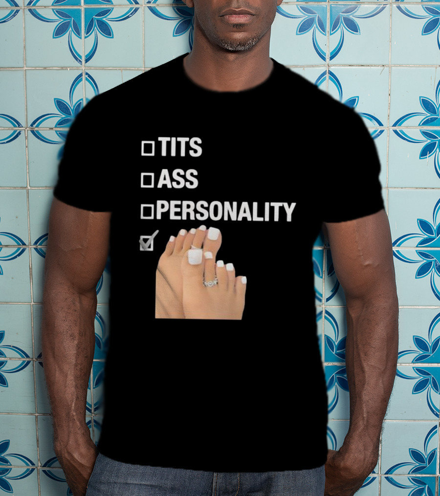 Tits Ass Personality Toes Checklist With Feet And Rings T-Shirt