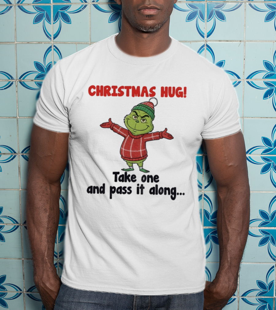 Christmas Hug Grinch Take One And Pass It Along Merry Xmas T-Shirt