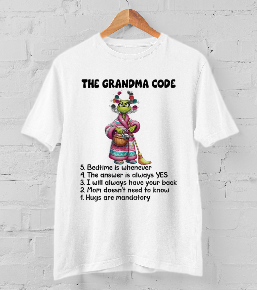 The Grandma Code Grinch Christmas Bedtime Answer Always Yes Hugs Mandatory T-Shirt